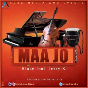 Blaze - MAA JO (Ft. Jerry K)