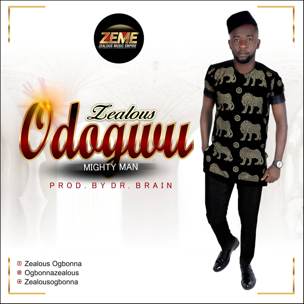 Zealous - Odogwu (Mighty Man)