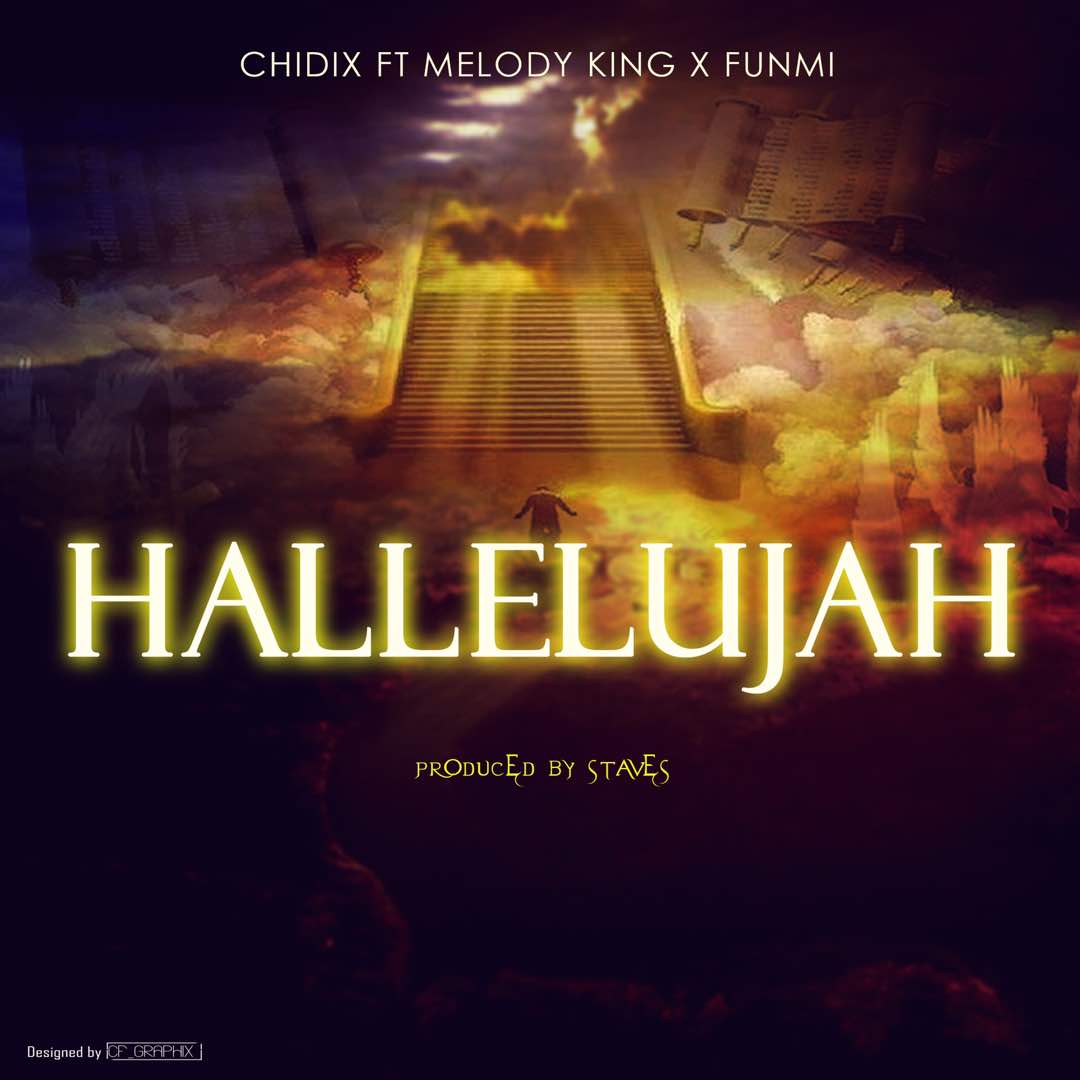 Chidix - Hallelujah (Ft. Melody King & Funmi)