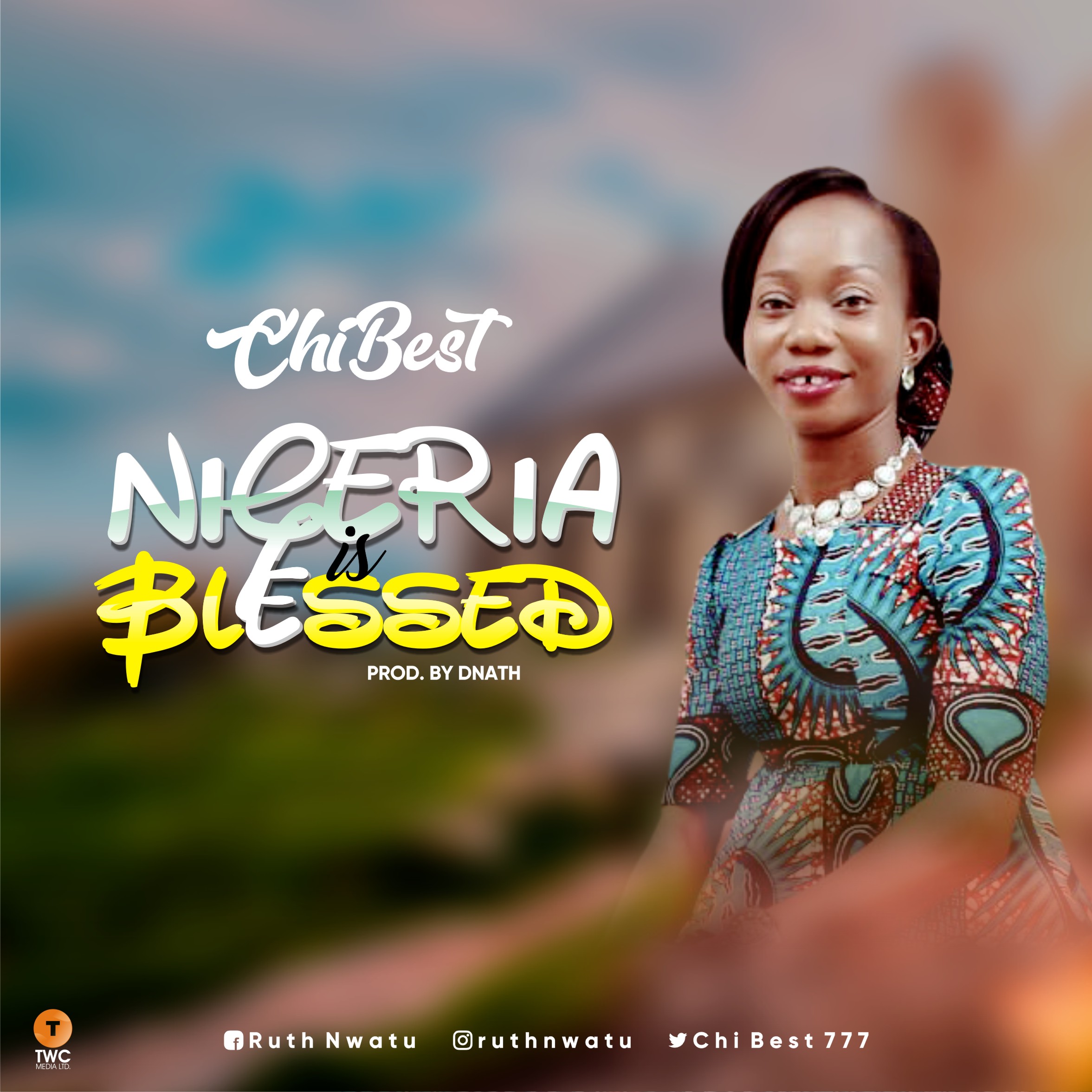 ChiBest - Nigeria Is Blessed