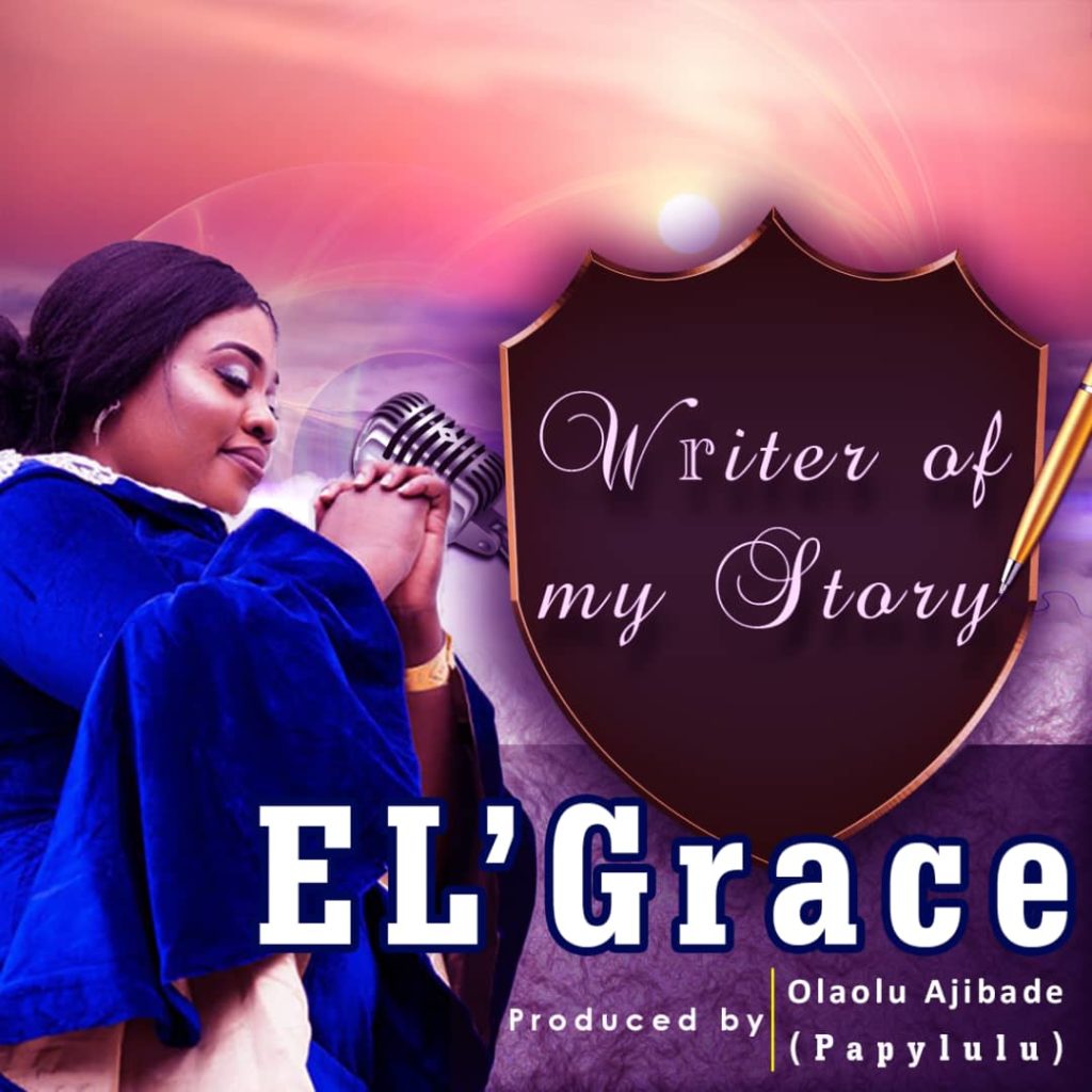 El' Grace - Writer Of My Story