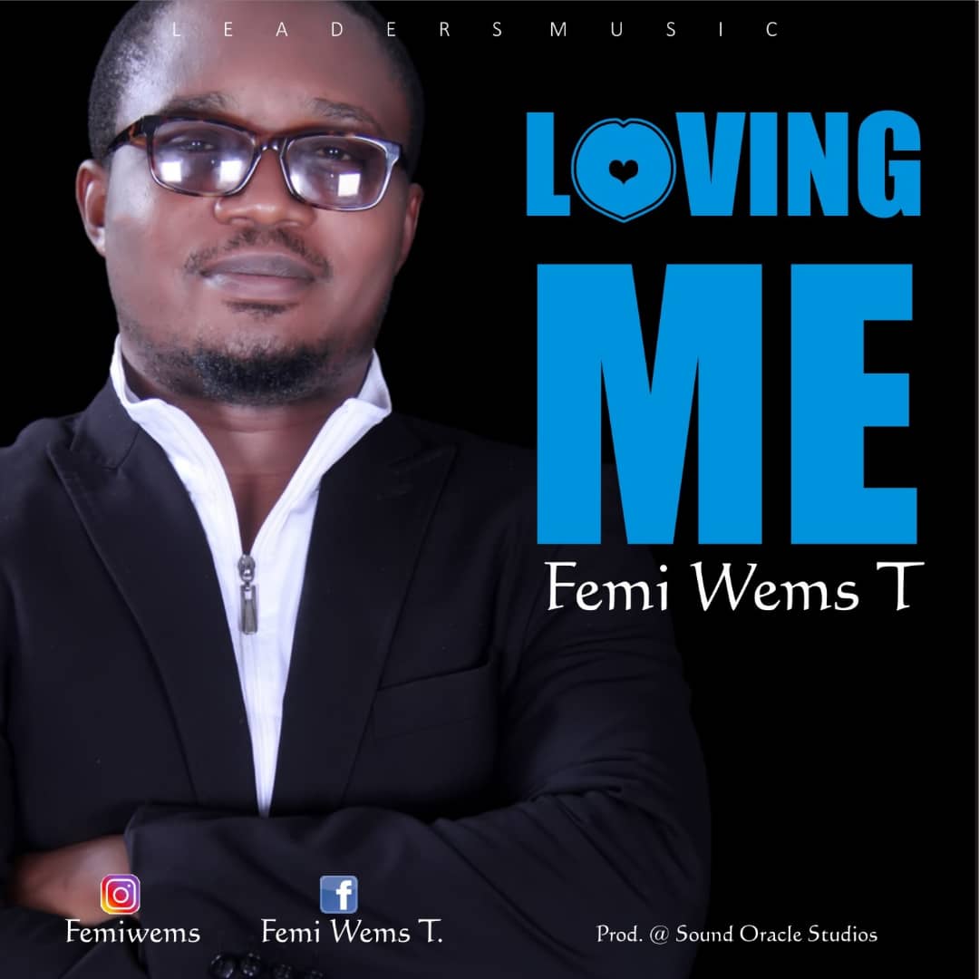 Femi Wems T. - Loving Me