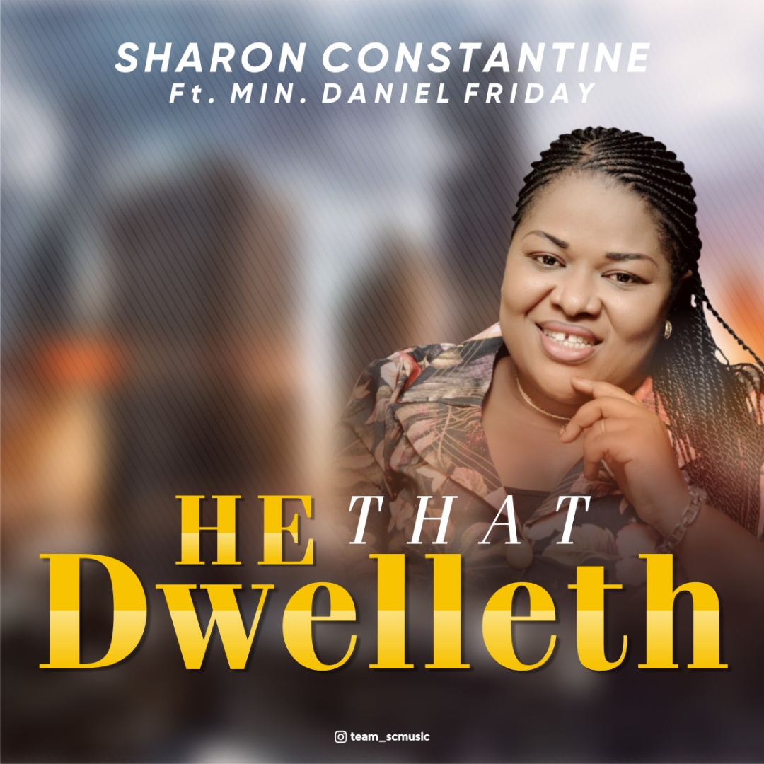 Sharon Constantine - He that Dwelleth (Ft. Min Daniel)