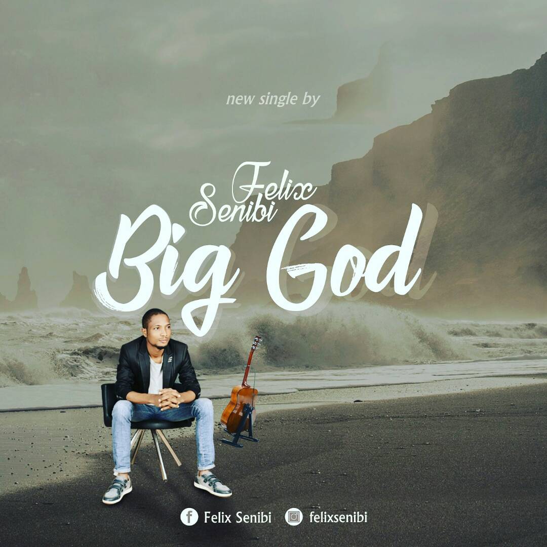 Felix Senibi - Big God