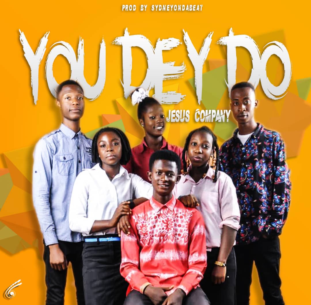 Jesus Company - You Dey Do