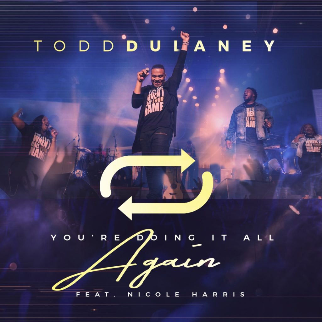 Todd Dulaney - You're Doing it All Again