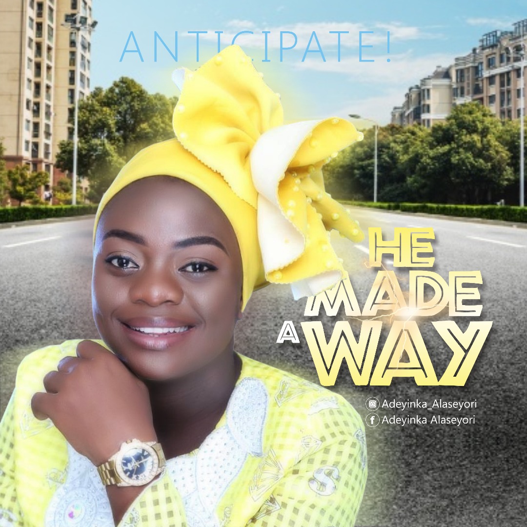 Adeyinka Alaseyori - He Made A Way