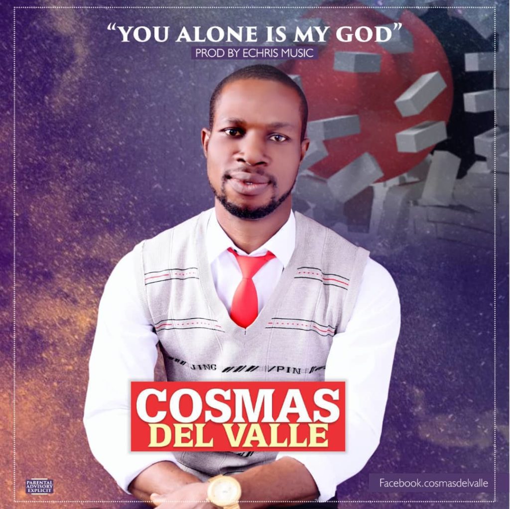 Cosmas Del Valle - You Alone Is My God