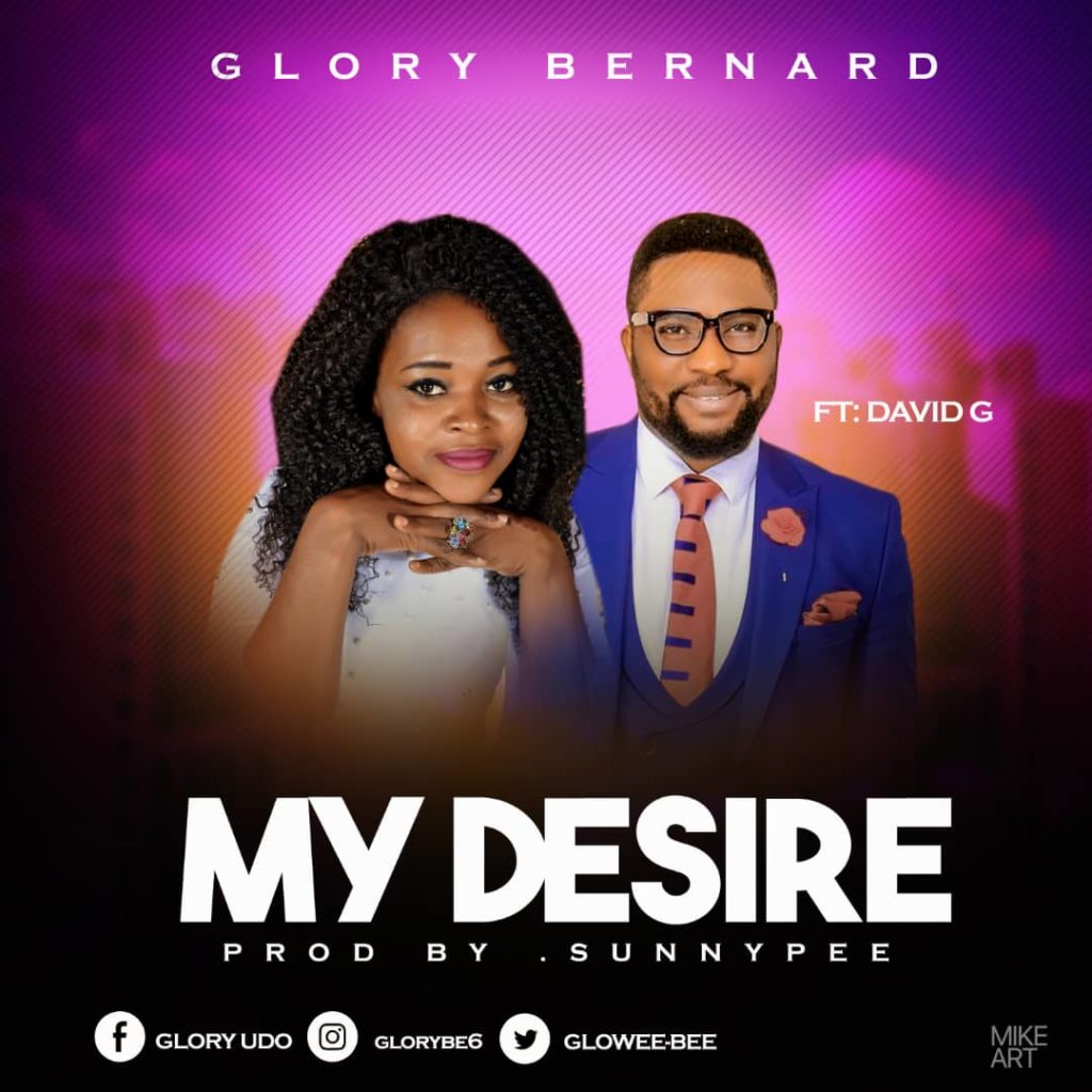 Glory Bernard Releases 'My Desire' Music Video (Ft. David G).