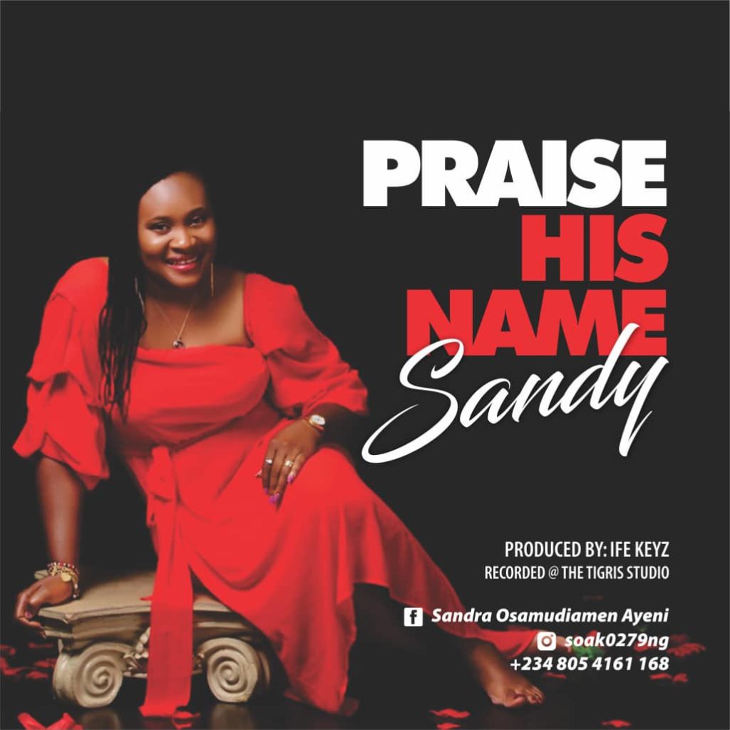 Sandy Releases 'Praise His Name' Sinlge - Download!