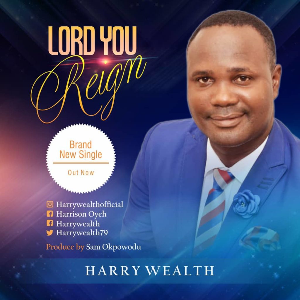 Harry Wealth - Lord You Reign