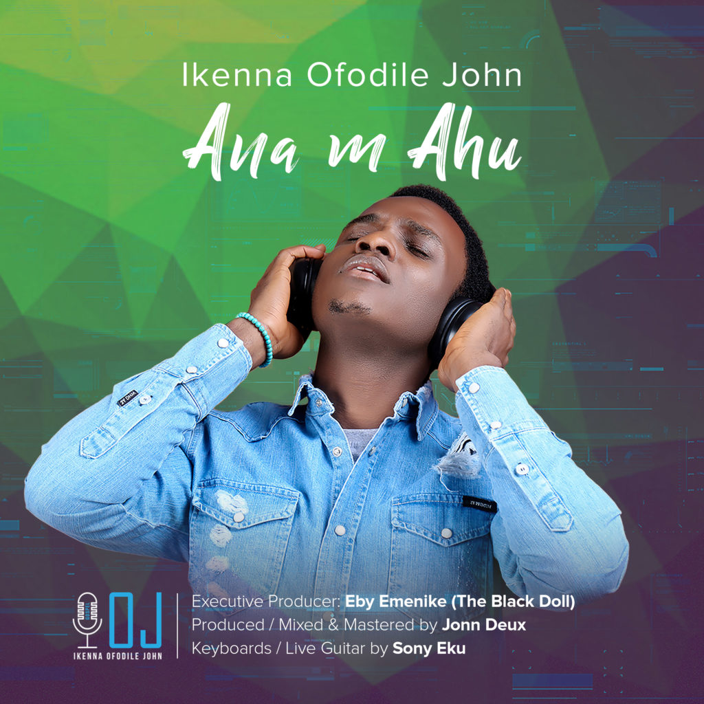 Ikenna Ofodile John - Ana m Ahu