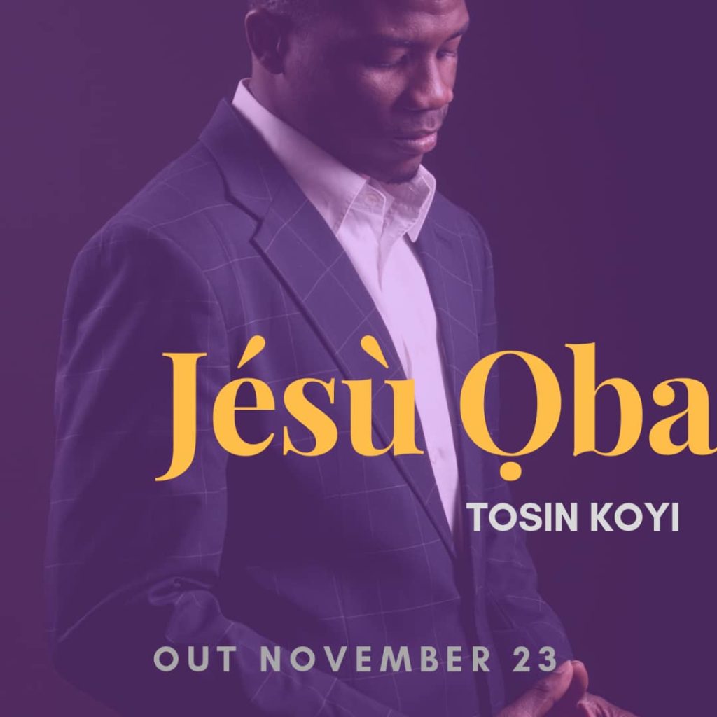 Tosin Koyi - Jesu Oba