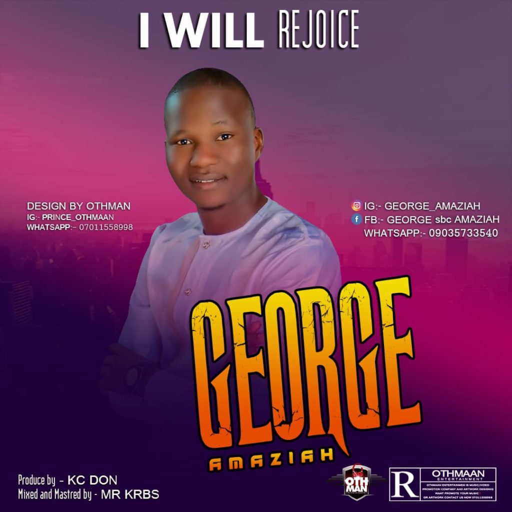 George Amaziah - I Will Rejoice