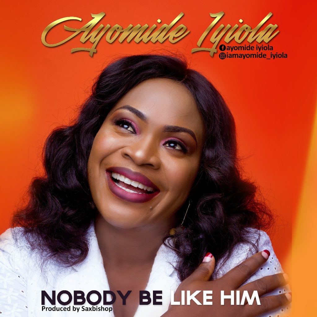 Ayomide Iyiola - Nobody be like Him