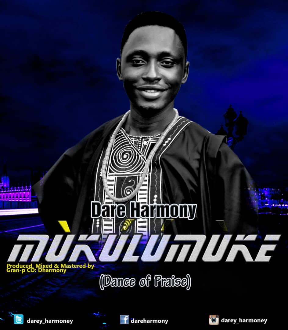 Dare Harmony - Mukulumuke (Dance of Praise)