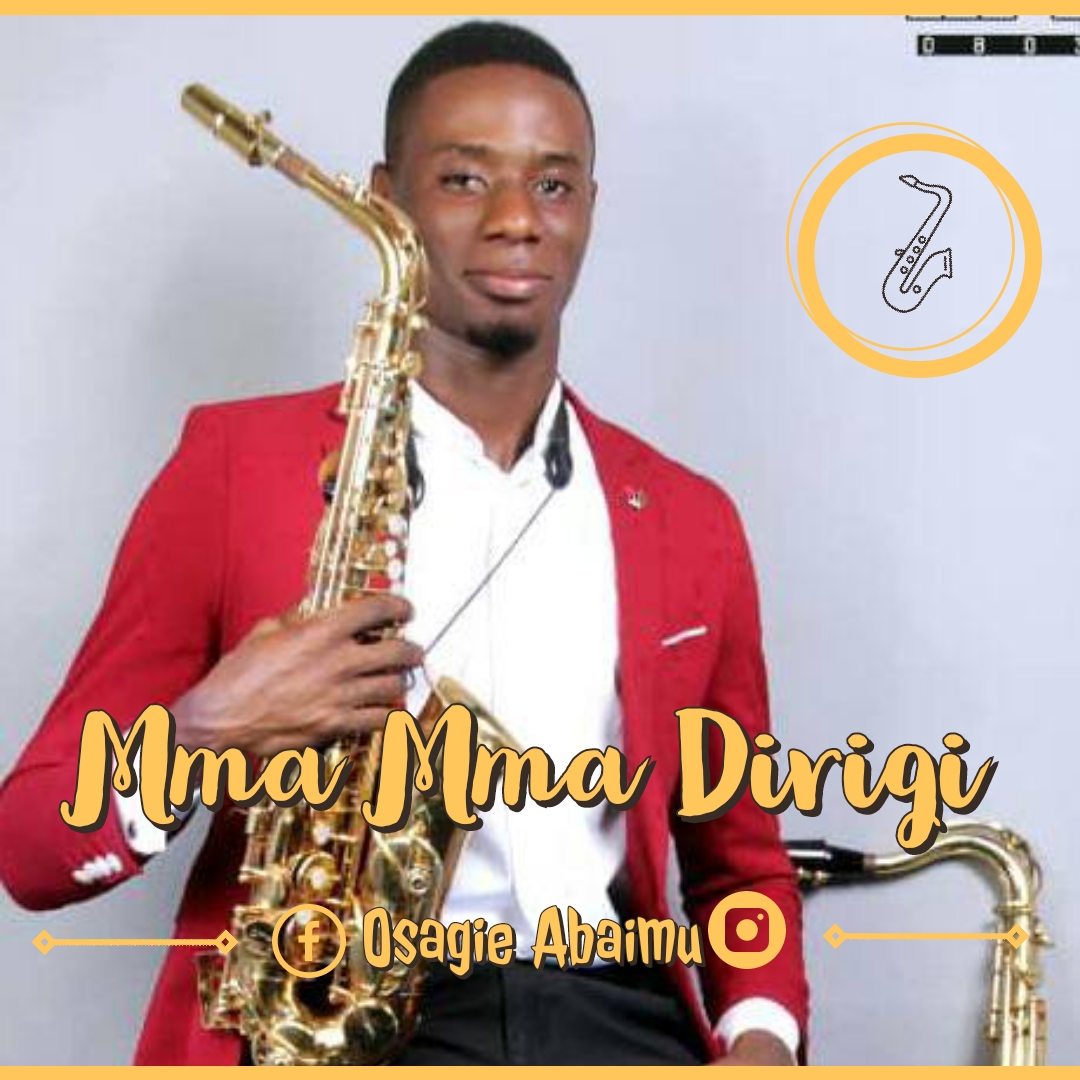 Osagie Abaimu - Mma Mma Dirigi (You Are Good)