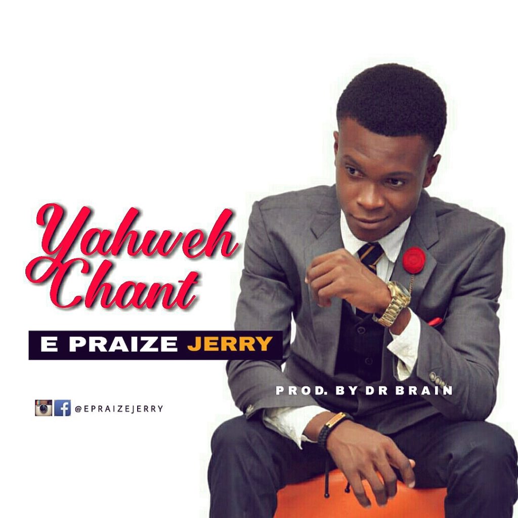 E Praize Jerry - Yahweh Chant