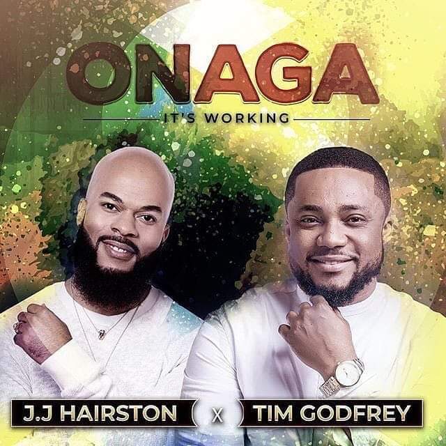 JJ Hairston X Tim Godfrey – Onaga (It’s working)