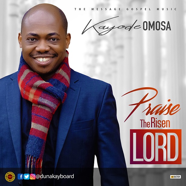 Kayode Omosa - Praise the Risen Lord