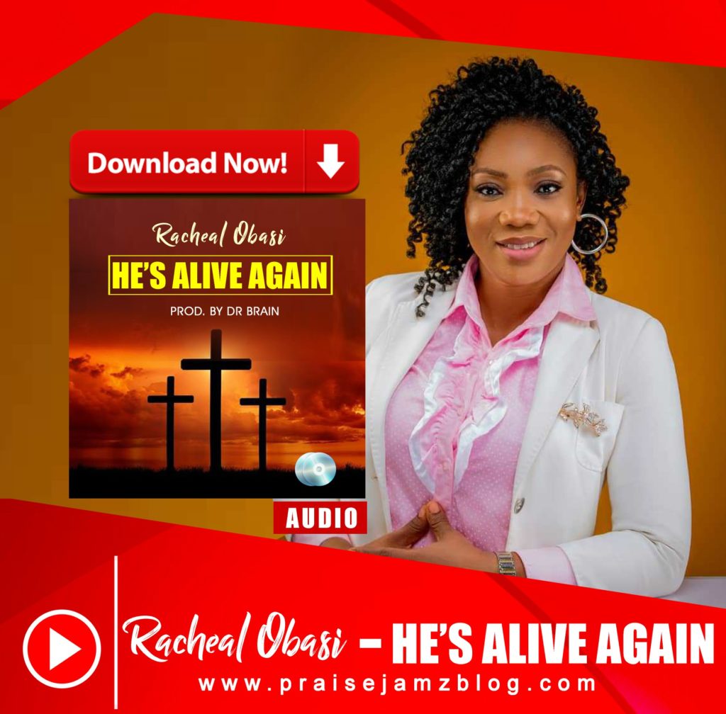 Racheal Obasi - He's Alive Again