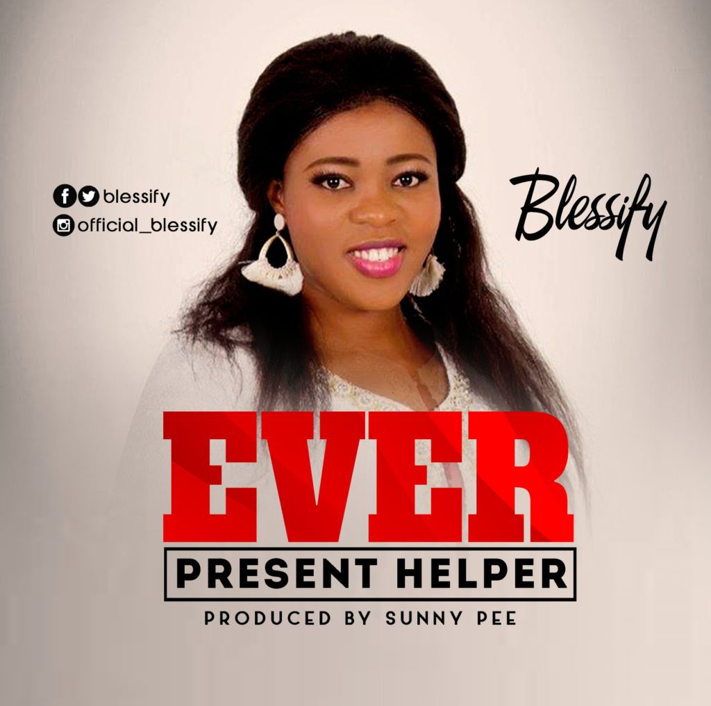 Blessify - Ever Present Helper