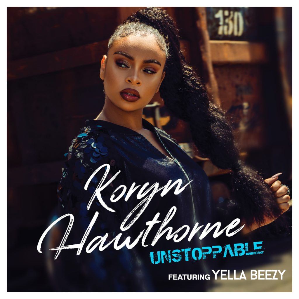 Koryn Hawthorne Unstoppable (Ft. Yella-Beezy)