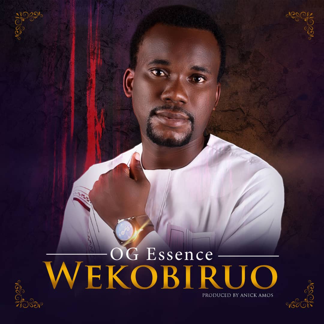 OG Essence - Wekobiruo (Well Done)