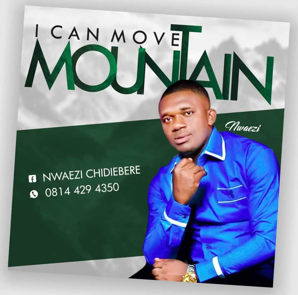 Nwaeze - I Can Move Mountain