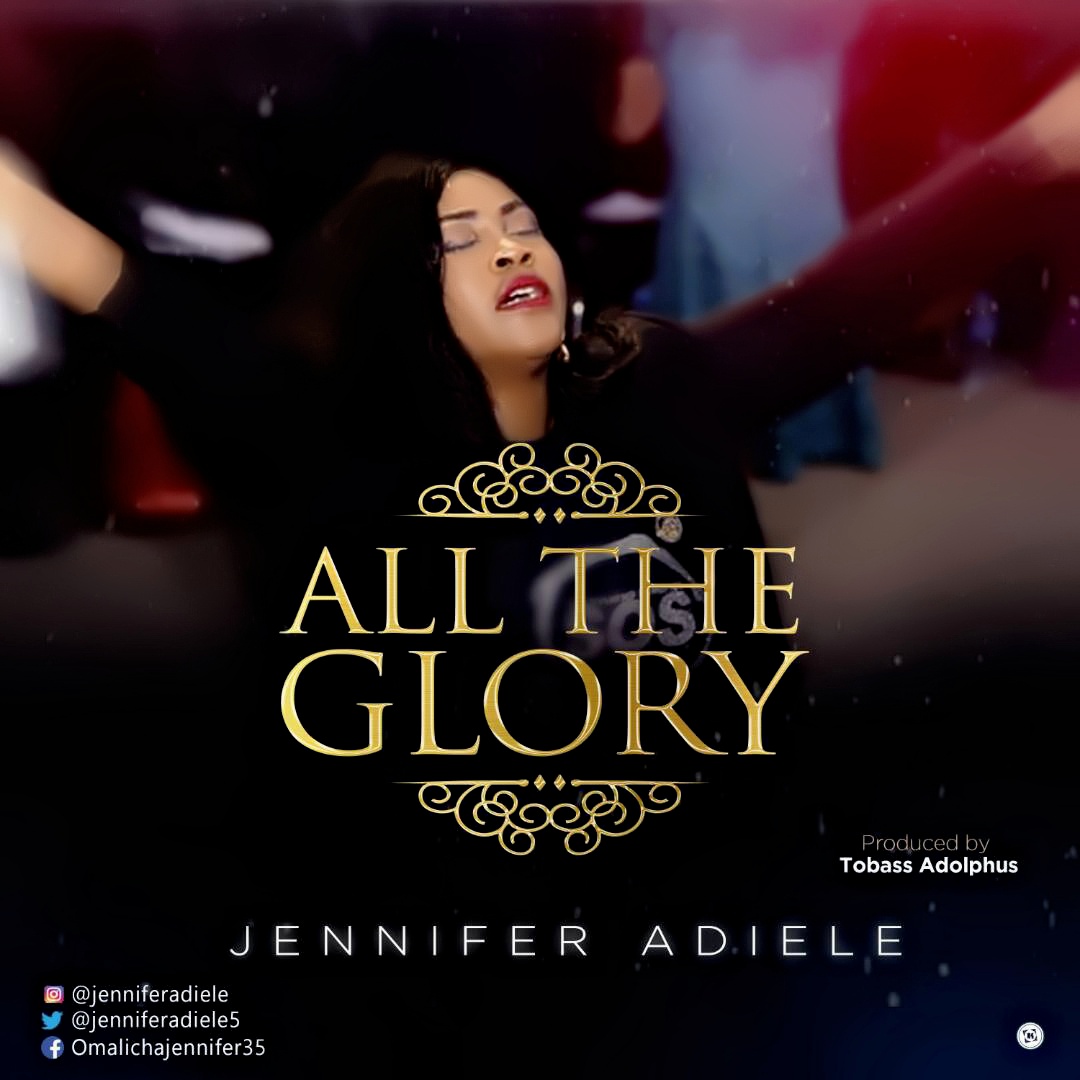 Jennifer Adiele - All the Glory