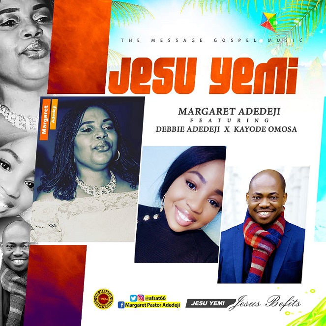 Margaret Adedeji - Jesu Yemi (Jesus Befits)