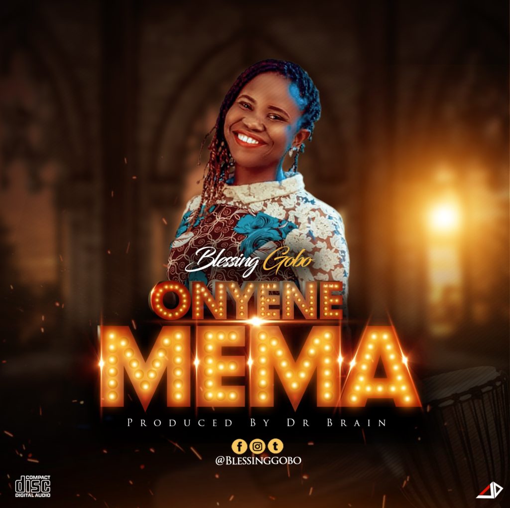 [MUSIC] Blessing Gobo - Onyenemema