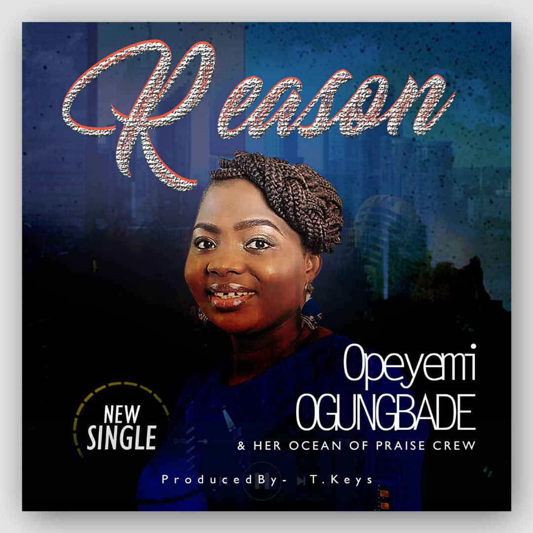 [MUSIC] Opeyemi Ogungbade - Reason