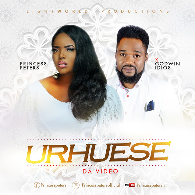 [MUSIC VIDEO] Princess Peters - Urhuese (Ft. Godwin Idios)