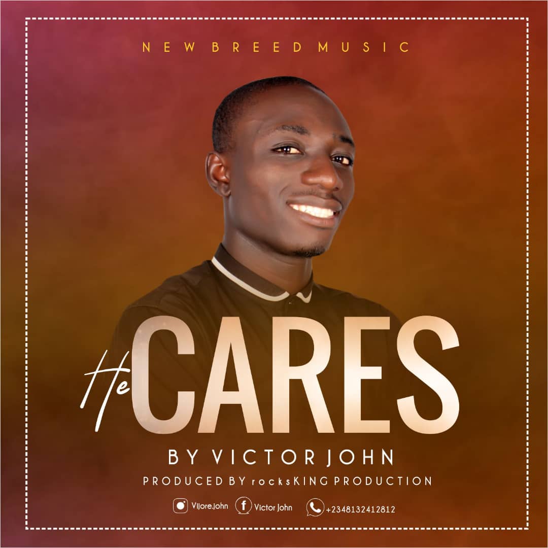 [MUSIC & LYRICS] Victor John - He Cares