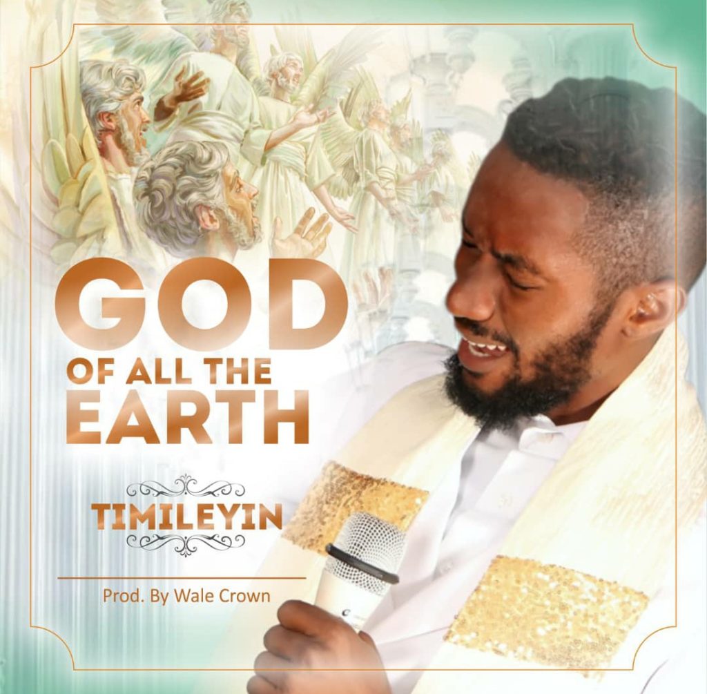 [MUSIC] Timileyin - God of all the Earth (Ft. Oore Ofe Anu)