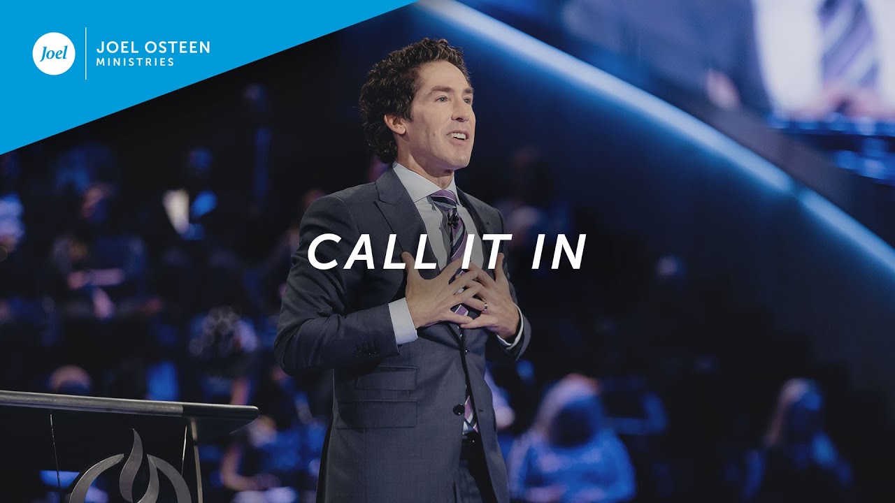 [SERMON] “Call It In” – Joel Osteen