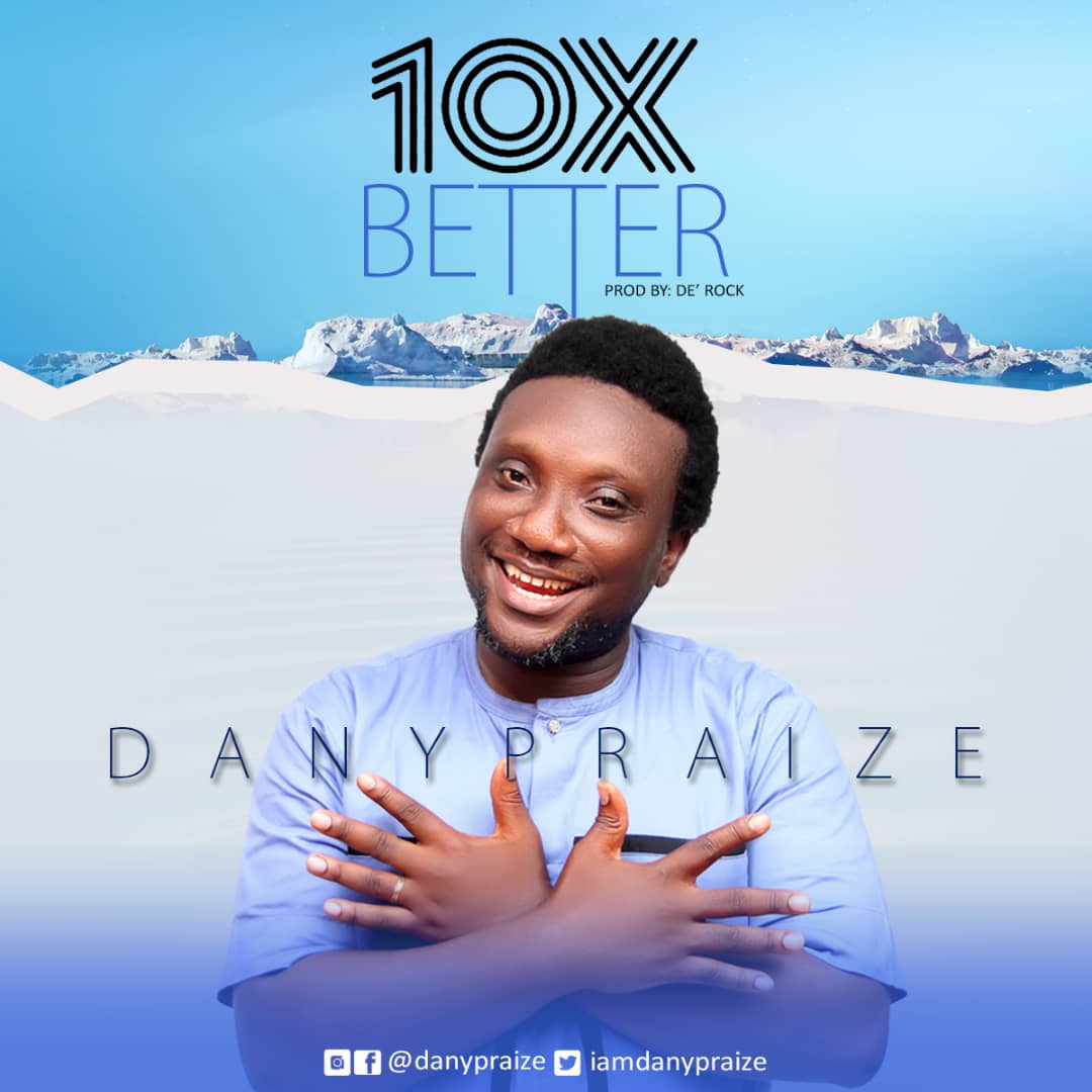 [MUSIC] Danypraize - 10x Better