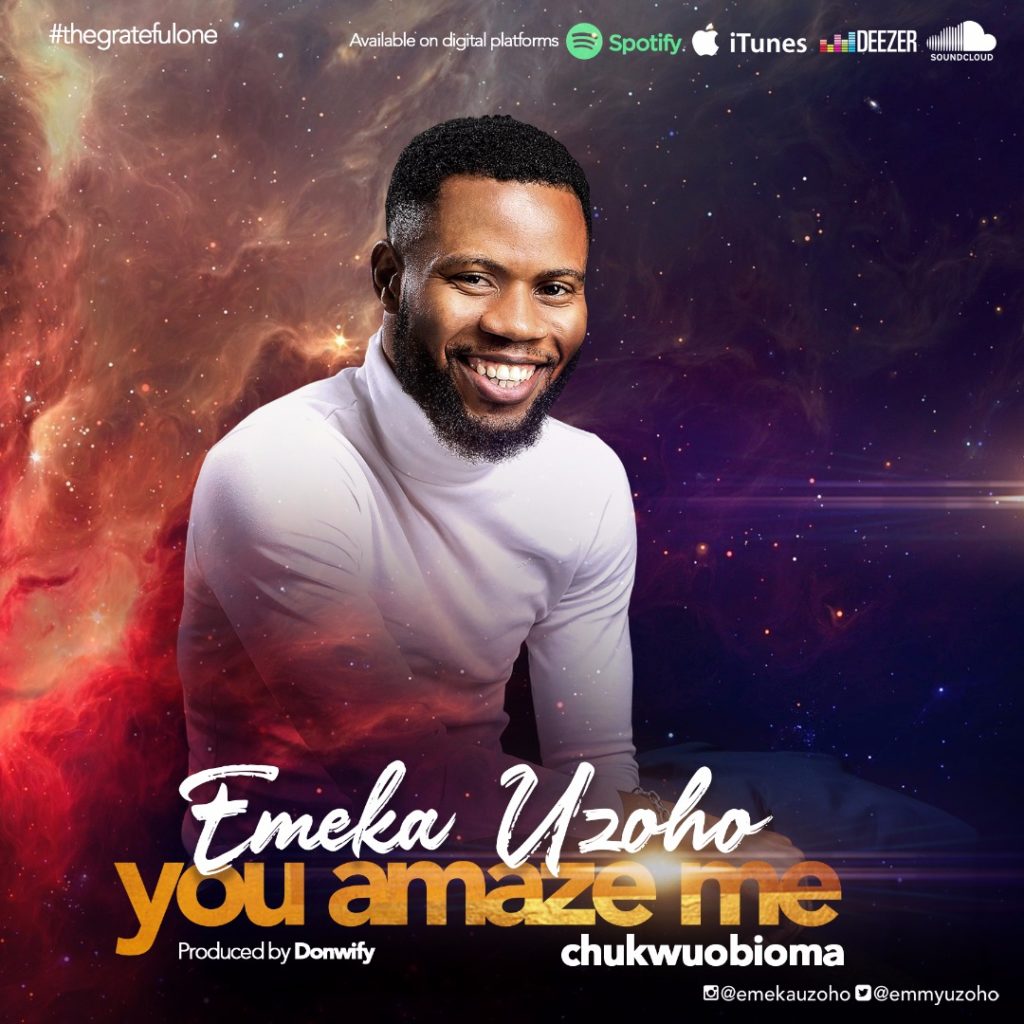 [MUSIC] Emeka Uzoho - You Amaze Me