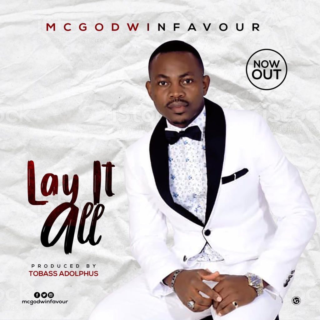 [MUSIC] Mcgodwinfavour - Lay It All