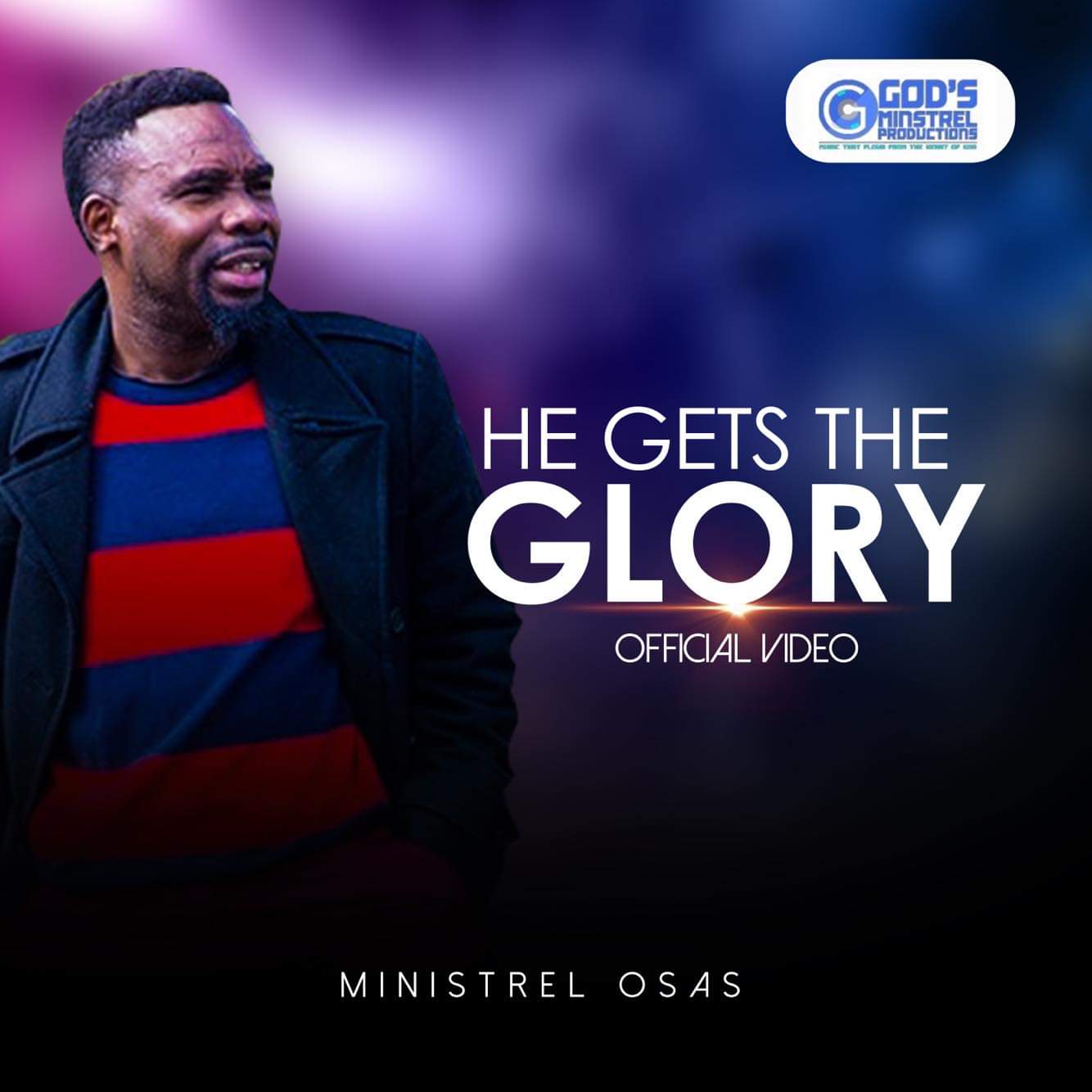 [MUSIC VIDEO] Minstrel Osas - He Gets The Glory