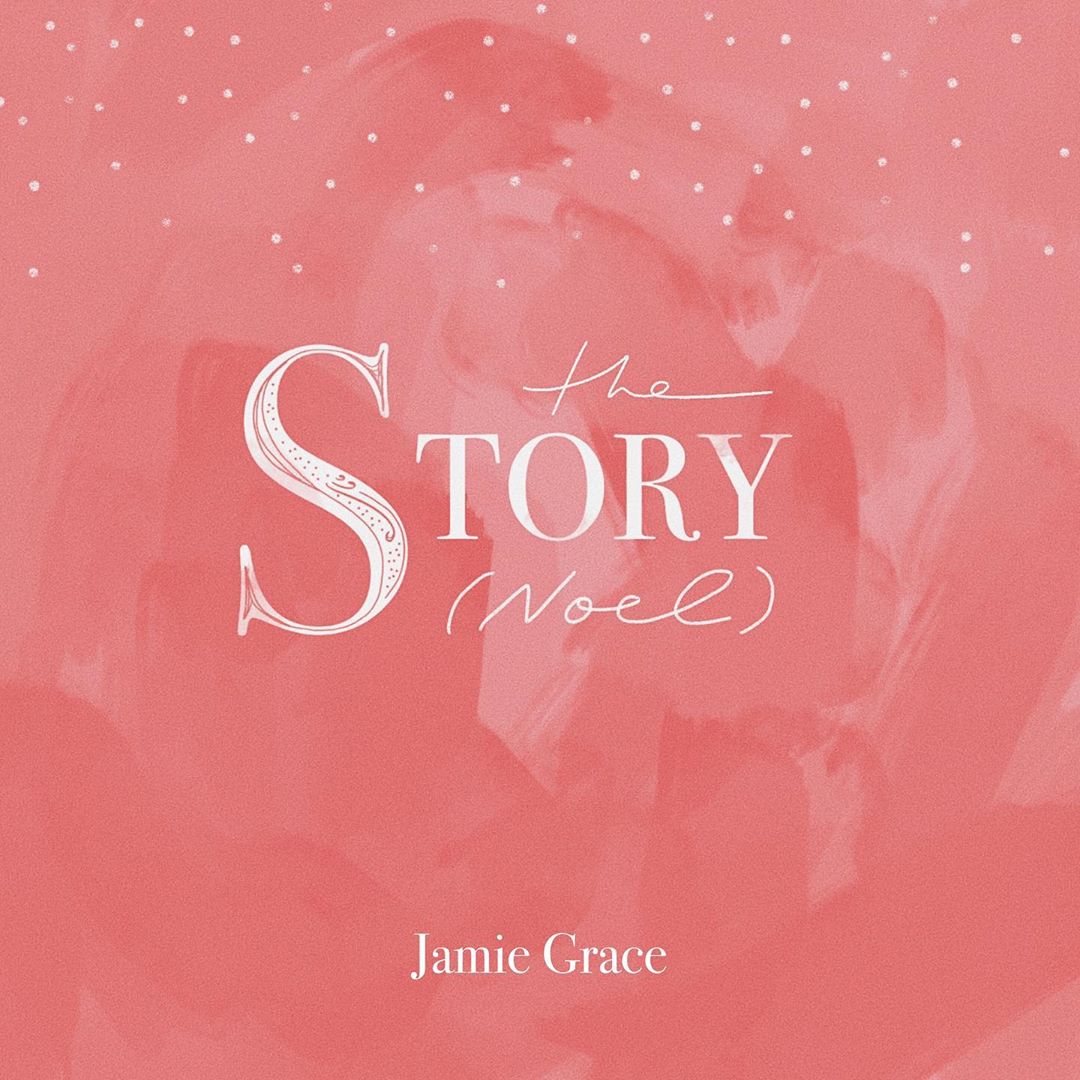 Jamie Grace - The Story (Noel)