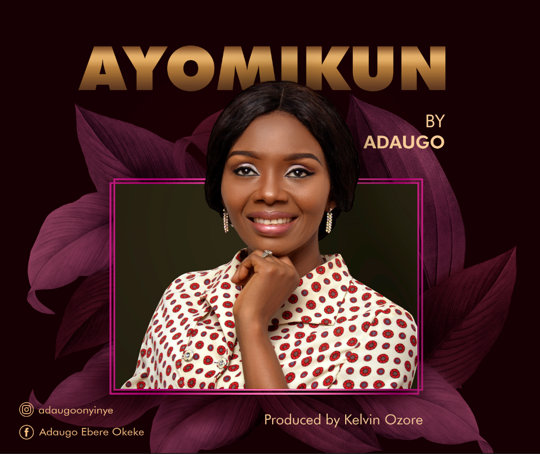 [MUSIC] Adaugo - Ayomikun