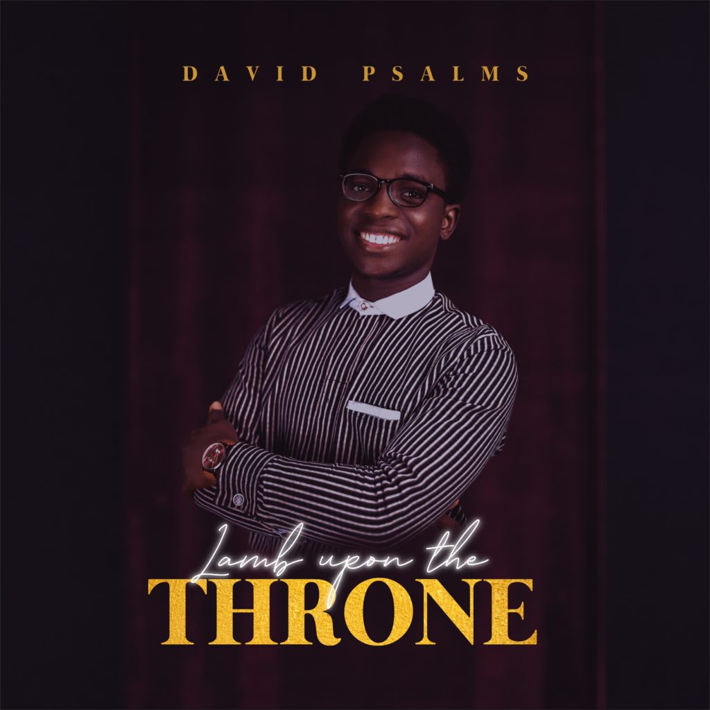 [MUSIC] David Psalms - Lamb Upon The Throne