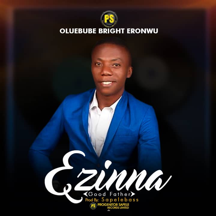 [MUSIC] Oluebube Bright Eronwu - Ezinna (Good Father)