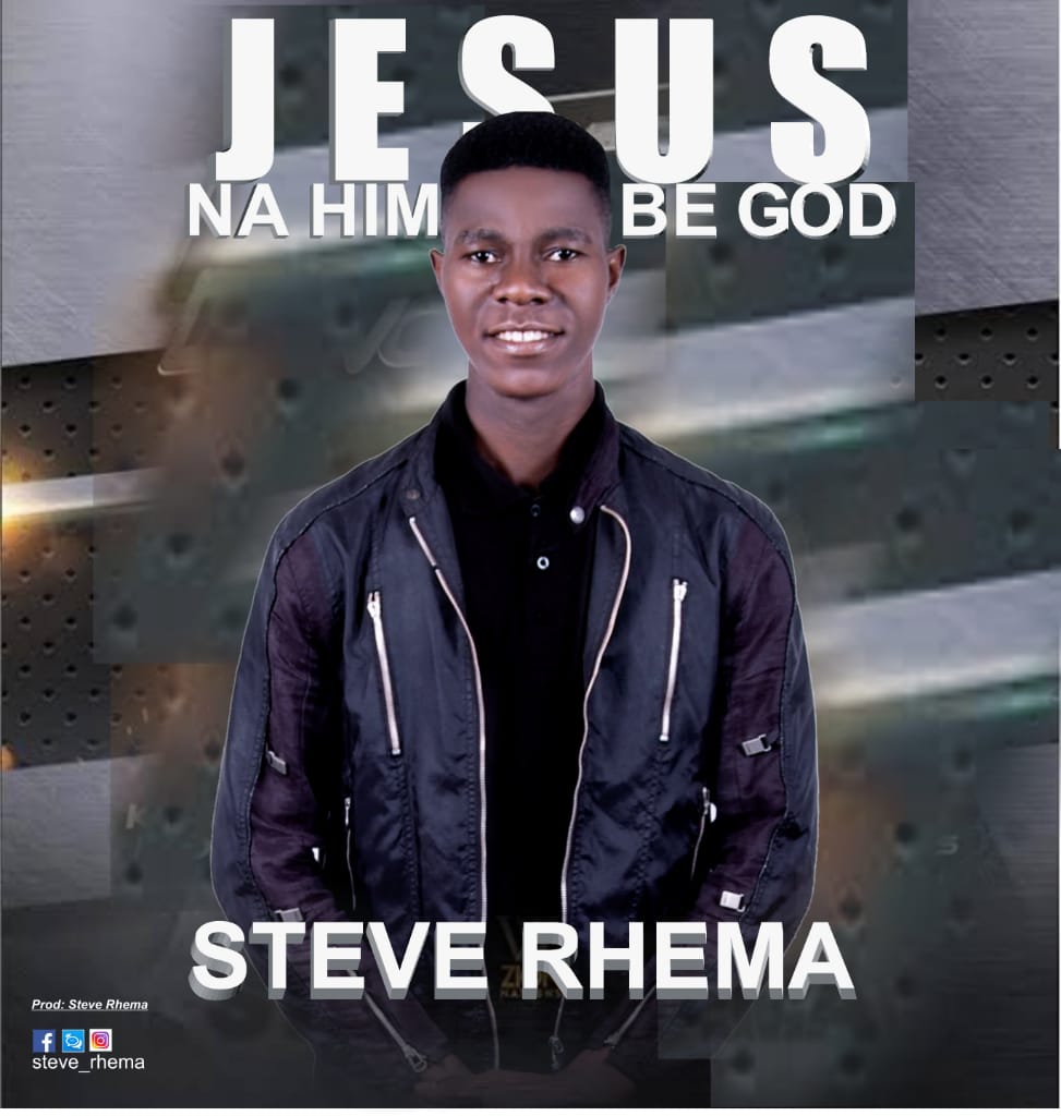 [MUSIC] Steve Rhema - Jesus Na Him be God