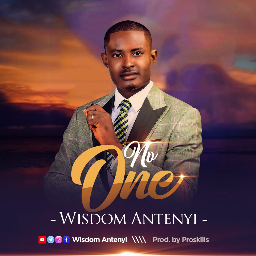 [MUSIC] Wisdom Antenyi - No One