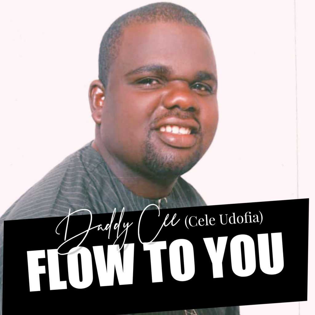 [MUSIC] Daddy Cee (Cele Udofia) - Flow to You