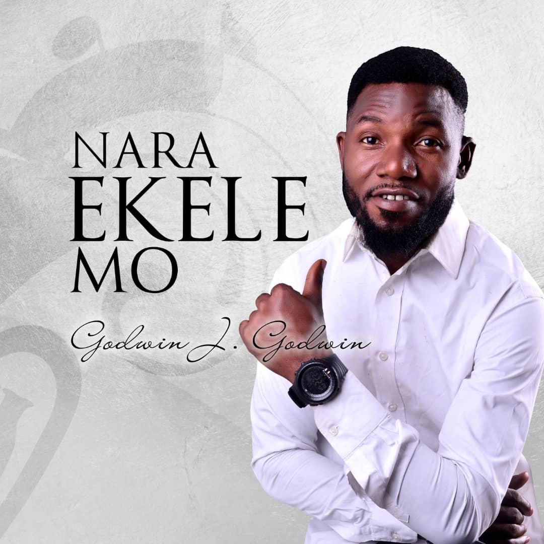 [MUSIC & LYRICS] Godwin J. Godwin - Nara Ekele Mo