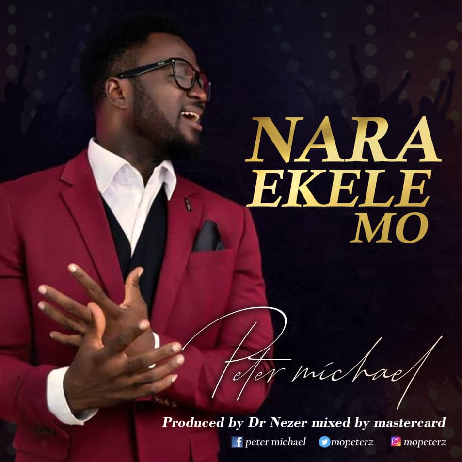 [MUSIC] Peter Michael - Nara Ekele Mo